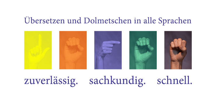 Übersetzen und Dolmetschen in alle Sprachen - zuverlässig, sachkundig, schnell